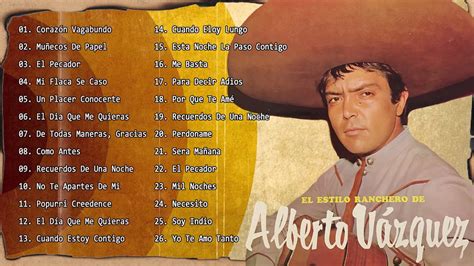 Alberto VÁzquez Exitos Sus Mejores Cancione Rancheras 30 Grandes