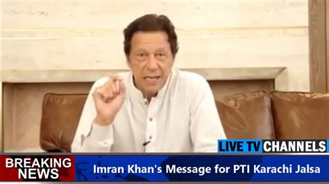 Pti Jalsa Today Live Imran Khan Message Today Karachi Jalsa 22 July