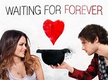 Waiting for Forever - Movie Reviews