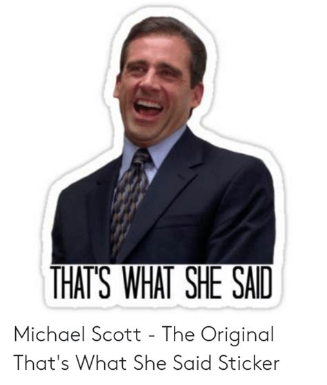 Thats What She Said Michael Scott The Original Thats What She Said