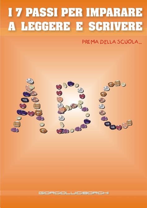 La scolaresca è partita in. I 7 PASSI PER IMPARARE A LEGGERE E SCRIVERE | Scuola ...