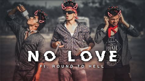No Love Ft Round 2 Hell R2h No Love Edit R2h Velocity Edit No Love Velocity Edit Youtube