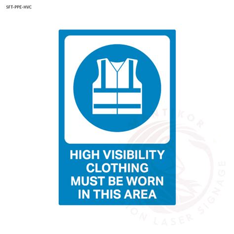 Safety Signage High Visibility Clothing Must Be Worn In This Area