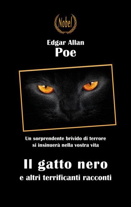 Il Gatto Nero E Altri Terrificanti Racconti Poe Edgar Allan Ebook