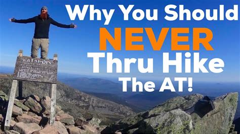 Why You Should Never Thru Hike The Appalachian Trail Youtube