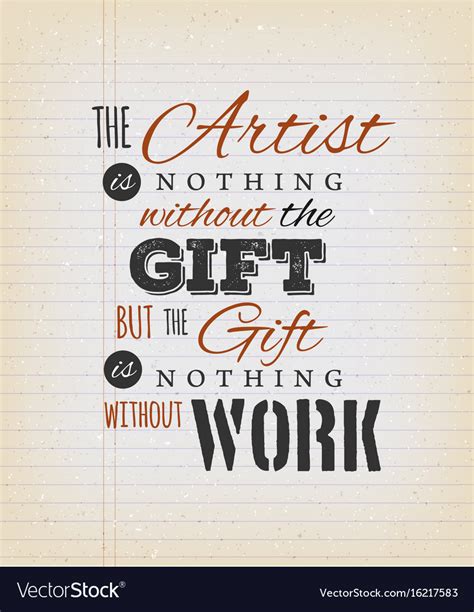 Artist Is Nothing Without The T Quote Vector Image
