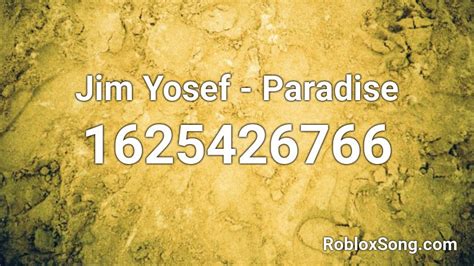 Jim Yosef Paradise Roblox Id Roblox Music Codes