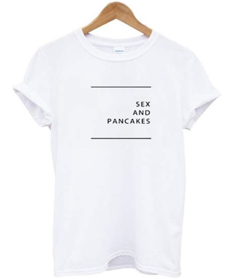 Sex And Pancakes T Shirt Superteeshops