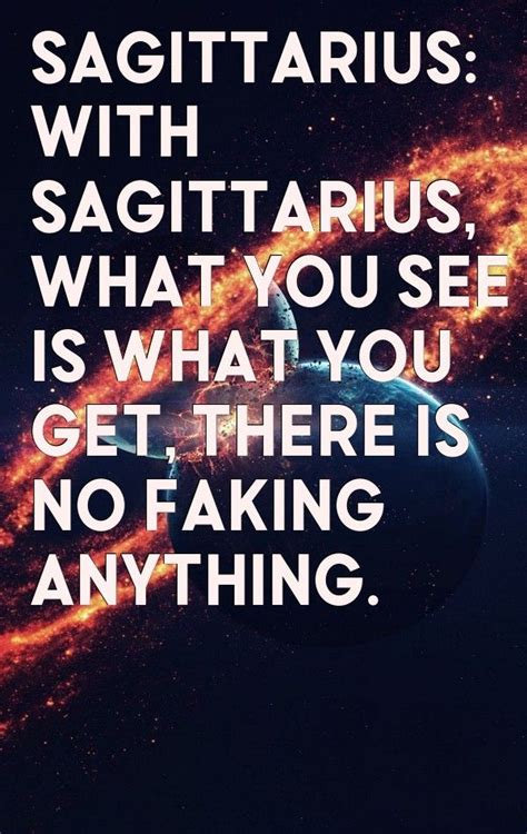 Sagittarius With Sagittarius What You See Is What You Get There Is