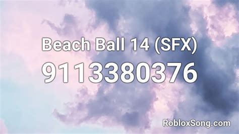Beach Ball 14 Sfx Roblox Id Roblox Music Codes