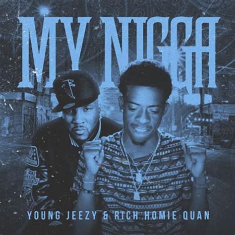 Young Jeezy And Rich Homie Quan My Nigga Rap Hip Hop Mixtape Mix Cd