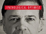 The Pathological Optimist: Trailer 1 - Trailers & Videos - Rotten Tomatoes