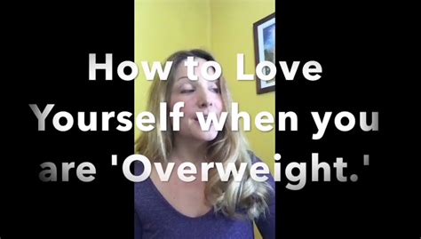 how to love yourself when you are overweight body love loving your body health problems i can