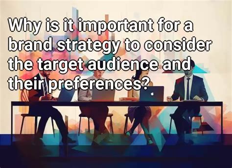 Why Is It Important For A Brand Strategy To Consider The Target