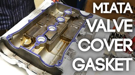 How To Replace A Valve Cover Gasket Mazda Mx5 Miata 16l And 18l