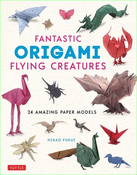 Fantastic Origami Flying Creatures 24 Amazing Paper Models Download