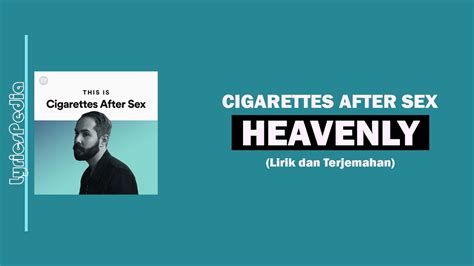 Heavenly Cigarettes After Sex Lirik Lagu Terjemahan Youtube