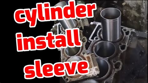 Engine Block Cylinder Sleevehow To Install Engine Cylinder Sleeve