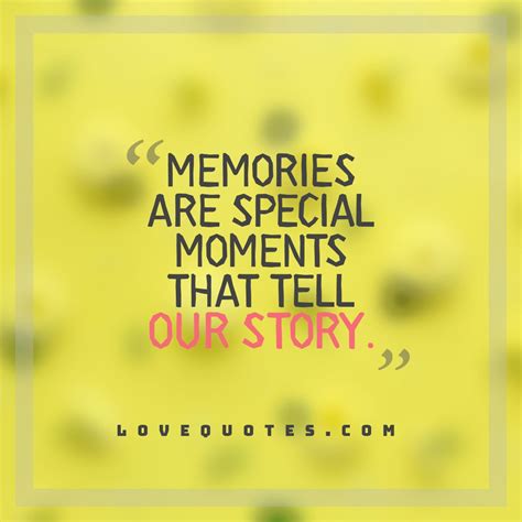 Memories Are Special Love Quotes