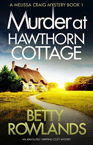 Murder At Hawthorn Cottage An Absolutely Gripping Cozy Mystery A