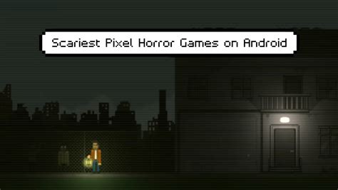 10 Creepy Pixel Horror Games On Android Playoholic