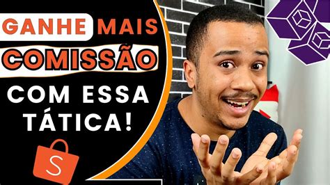 AUMENTE SUAS COMISSÕES COMO AFILIADO SHOPEE DE FORMA ORGÂNICA FOI