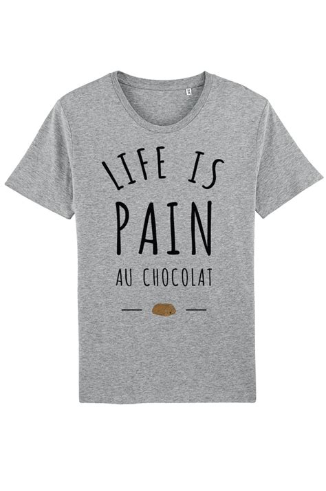 T Shirt Homme Life Is Pain Au Chocolat
