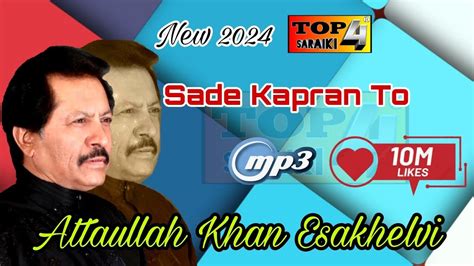 Saraiki 2024 Sade Kapran To Singer Attaullah Khan Esakhelvi New
