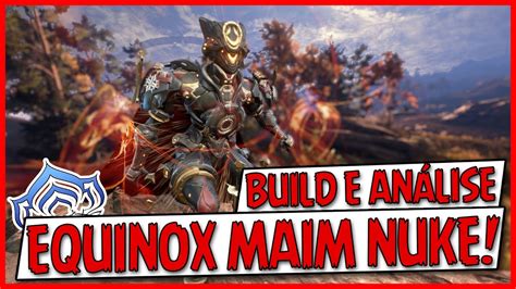 Equinox Prime Maim Nuke Warframe Build e Análise YouTube