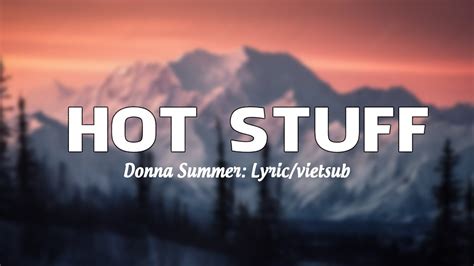 Donna Summer Hot Stuff Lyrics Youtube