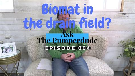 What Is Biomat In A Drain Field Or Septic System Askthepumperdude