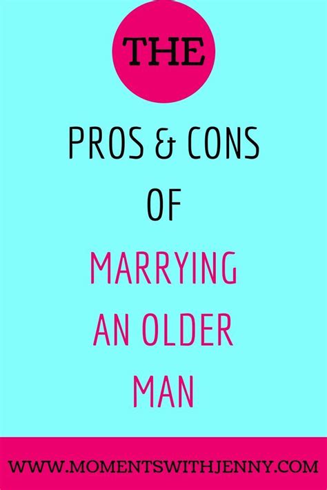 The Pros And Cons Of Marrying An Older Man Older Men Relationship Advice Funny Dating Memes