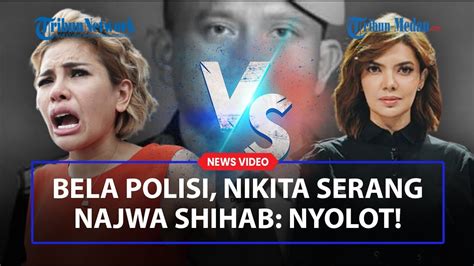 Najwa Shihab Sindir Polisi Nikita Mirzani Murka Tak Terima Kok Nyolot Banget Sih Youtube