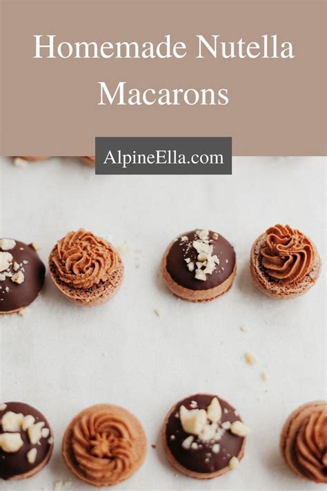Nutella Macarons Recipe By Alpine Ella Recipe Nutella Macarons