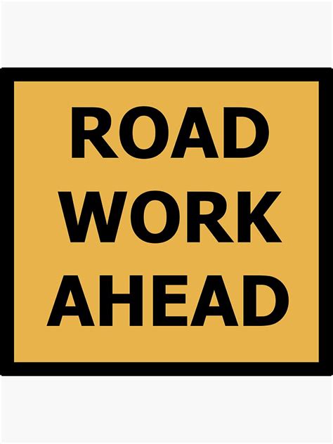 Road Work Ahead Sign Sticker For Sale By Anikalii Redbubble