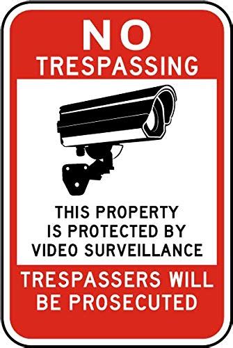 no trespassing this property is protected by video surveillance trespassers will be prosecuted