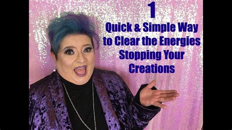 A Quick And Simple Way To Clear The Energies Stopping You Youtube