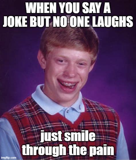 Bad Luck Brian Meme Imgflip