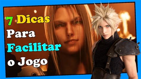 Final Fantasy 7 Remake 7 Dicas Para Facilitar O Jogo Youtube