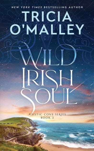 Wild Irish Soul Mystic Cove Series 3 By Tricia Omalley Paperback Barnes And Noble®