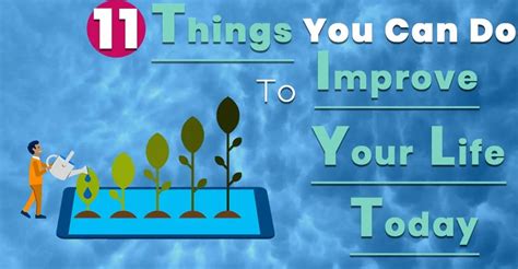 11 Things You Can Do To Improve Your Life Exponentially