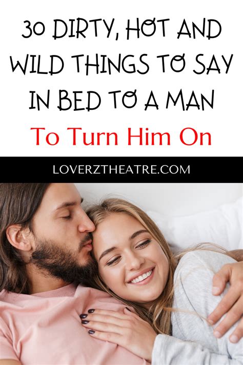 30 hot things to say in bed to get him in the mood