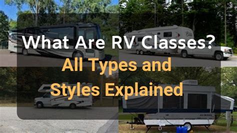 What Are Rv Classes All Rv Types And Styles Explained