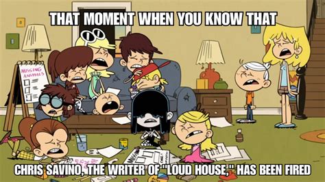 Chris Savino Is Fired From Loud House By Xxmisery Severityxx On