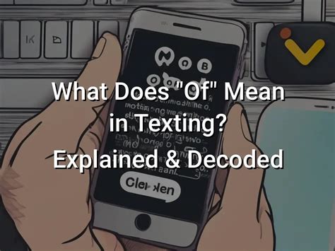 What Does Of Mean In Texting Explained And Decoded Symbol Genie