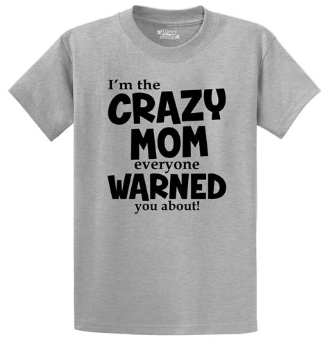 Crazy Mom Everyone Warned You About Funny T Shirt Mothers Day T Tee Ebay