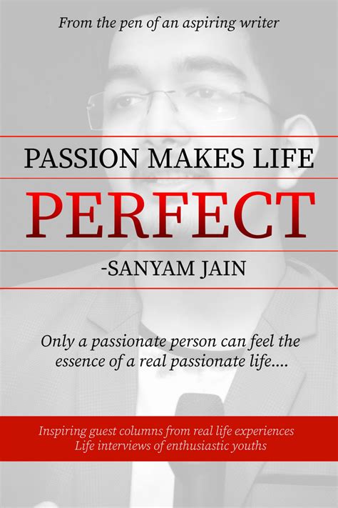 Passion Makes Life Perfect