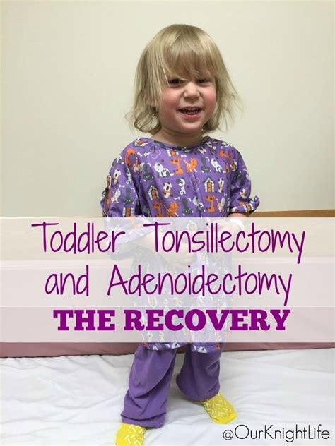 Toddler Tonsillectomy And Adenoidectomy Recovery Tonsillectomy And