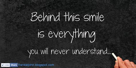 Behind This Smile Is Everything You Will Never Understand