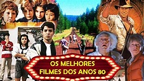 OS MELHORES FILMES DOS ANOS 80 - YouTube